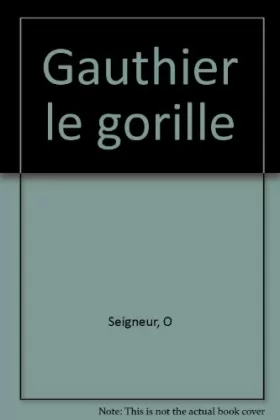 Couverture du produit · Gauthier le gorille