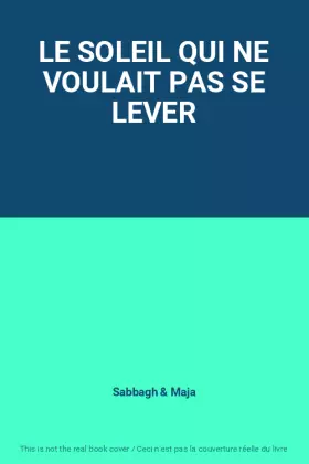 Couverture du produit · LE SOLEIL QUI NE VOULAIT PAS SE LEVER