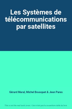 Couverture du produit · Les Systèmes de télécommunications par satellites