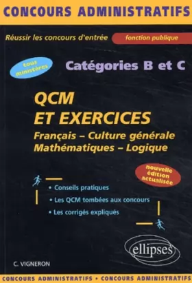 Couverture du produit · QCM et exercices concours catégories B et C. Français, Culture générale, Mathématiques, Logique, Edition 2003