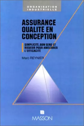 Couverture du produit · Assurance qualité en conception. Simplicité, bon sens et rigueur pour améliorer l'efficacité