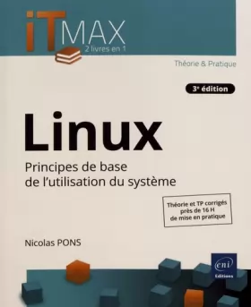 Couverture du produit · Linux - Cours et exercices corrigés - Principes de base de l'utilisation du système (3e édition)