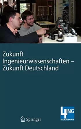 Couverture du produit · Zukunft Ingenieurwissenschaften - Zukunft Deutschland/ Future Engineering - Future Germany: Beitrage Einer 4ing-fachkonferenz U