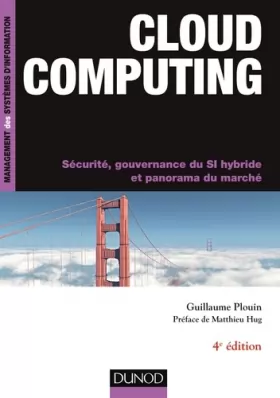 Couverture du produit · Cloud computing - 4e ed - Sécurité, gouvernance du SI hybride et panorama du marché: Sécurité, gouvernance du SI hybride et pan