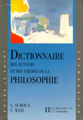 Couverture du produit · Dictionnaire des auteurs et des thèmes de la philosophie