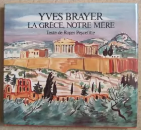 Couverture du produit · La Grèce notre mère Texte de Roger Peyrefitte