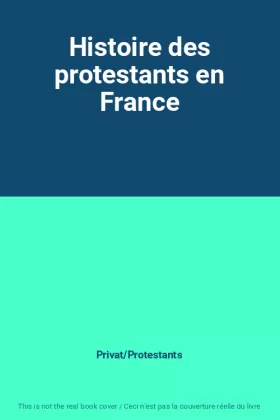 Couverture du produit · Histoire des protestants en France