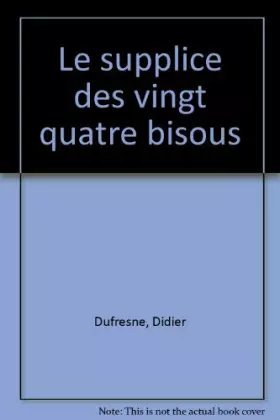 Couverture du produit · Le supplice des 24 bisous