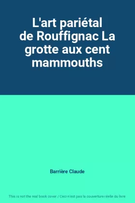 Couverture du produit · L'art pariétal de Rouffignac La grotte aux cent mammouths