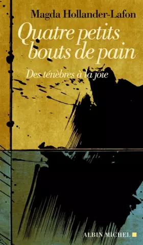 Couverture du produit · Quatre petits bouts de pain : Des ténèbres à la joie