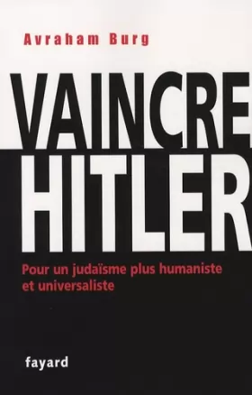 Couverture du produit · Vaincre Hitler : Pour un judaïsme plus humaniste et universaliste