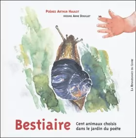 Couverture du produit · Bestiaire poétique : De l'abeille au zèbre, 100 animaux choisis dans le jardin du poète