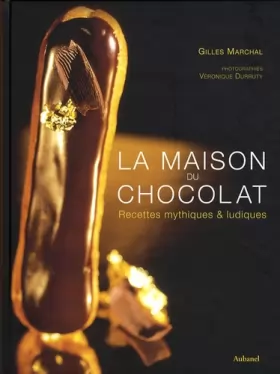 Couverture du produit · La maison du chocolat : Recettes mythiques & ludiques