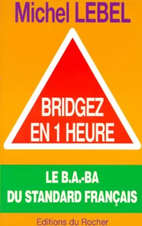 Couverture du produit · Bridgez en une heure : Le B.A.-BA du standard français
