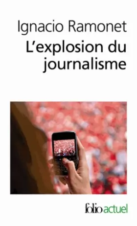 Couverture du produit · L'explosion du journalisme: Des médias de masse à la masse de médias