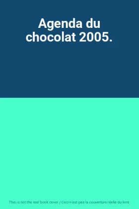 Couverture du produit · Agenda du chocolat 2005.