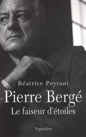 Couverture du produit · Pierre Bergé, le faiseur d'étoiles
