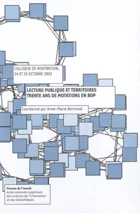 Couverture du produit · Lecture publique et territoires : trente ans de mutations en BDP : Colloque de Montbrison, 24 et 25 octobre 2003