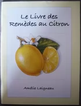 Couverture du produit · Le livre des remèdes au citron