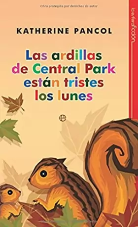 Couverture du produit · Las ardillas de Central Park estan tristes los lunes / Central Park's Squirrels are Sad on Mondays