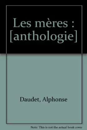 Couverture du produit · Les mères : [anthologie]