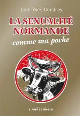 Couverture du produit · La sexualité normande comme ma poche: Récit à caractère provincial et pornographique