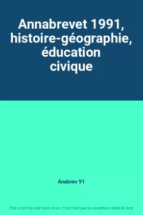 Couverture du produit · Annabrevet 1991, histoire-géographie, éducation civique