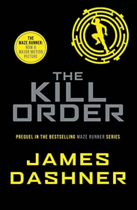 Couverture du produit · The Kill Order: a prequel to the multi-million bestselling Maze Runner series: 4