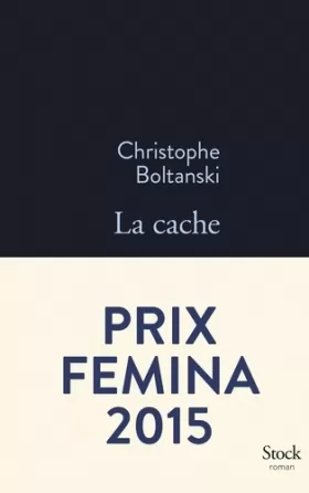 Couverture du produit · La cache - Prix Fémina 2015