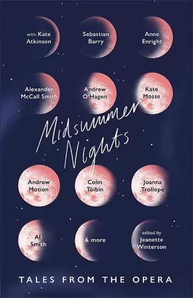 Couverture du produit · Midsummer Nights: Tales from the Opera:: with Kate Atkinson, Sebastian Barry, Ali Smith & more