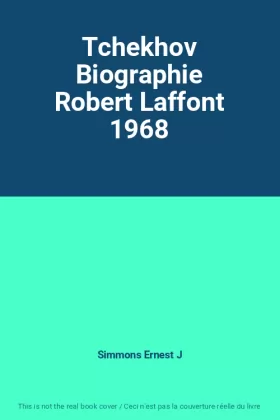 Couverture du produit · Tchekhov Biographie Robert Laffont 1968