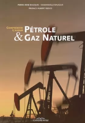 Couverture du produit · Pétrole et gaz naturel : Comprendre l'avenir