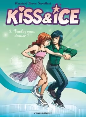 Couverture du produit · Kiss & Ice - Tome 03: Voulez-vous danser ?