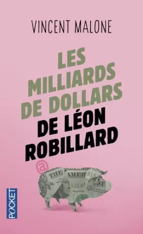 Couverture du produit · Les Milliards de dollars de Léon Robillard