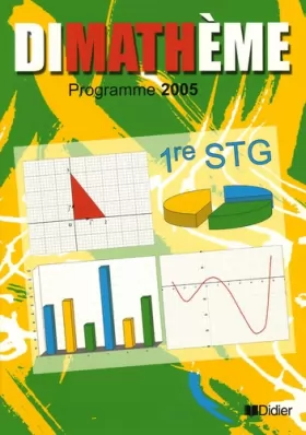 Couverture du produit · Dimathème Maths 1e STG : Programme 2005