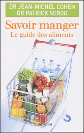 Couverture du produit · Savoir manger : Le guide des aliments (Ancienne Edition)