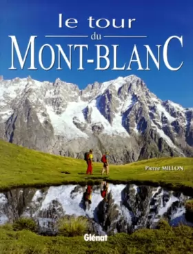 Couverture du produit · Le tour du Mont-Blanc