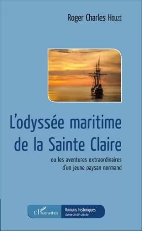 Couverture du produit · L'odyssée maritime de la Sainte Claire: ou les aventures extraordinaires d'un jeune paysan normand