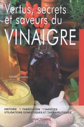 Couverture du produit · Vertus, secrets et saveurs du vinaigre