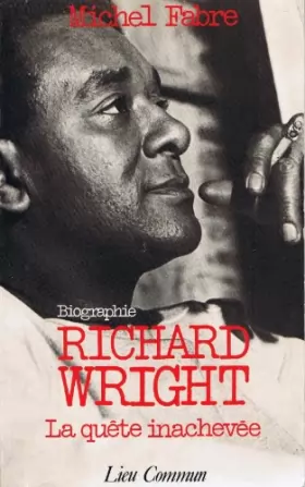 Couverture du produit · Richard Wright, la quête inachevée