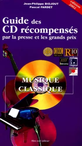 Couverture du produit · Guide des CD musique classique récompensés par la presse et les grands prix : Edition 2002