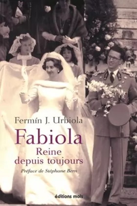 Couverture du produit · Fabiola, reine depuis toujours : Une Espagnole à la cour des Belges