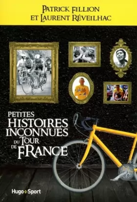 Couverture du produit · Petites histoires inconnues du Tour de France