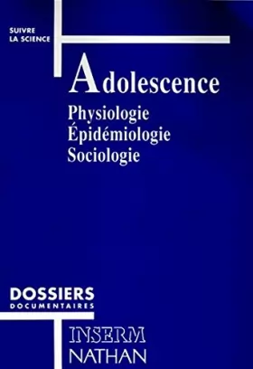Couverture du produit · Adolescence : physiologie, epidemiologie, sociologie