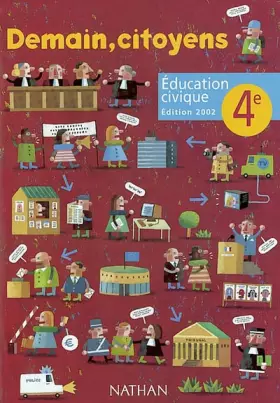 Couverture du produit · Education civique 4e : Demain, citoyens, Edition 2002
