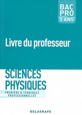 Couverture du produit · Sciences physiques 1re, Tle Bac Pro - Livre du professeur