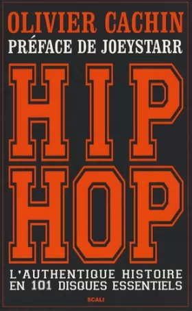 Couverture du produit · Hip Hop : L'authentique histoire en 101 disques essentiels