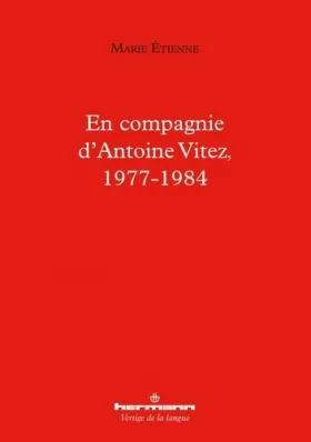 Couverture du produit · En compagnie d'Antoine Vitez, 1977-1984