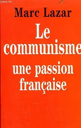 Couverture du produit · Communisme, une passion française