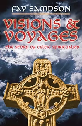 Couverture du produit · Visions & Voyages: The Story of Celtic Spirituality